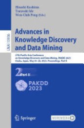 book Advances in Knowledge Discovery and Data Mining: 27th Pacific-Asia Conference on Knowledge Discovery and Data Mining, PAKDD 2023, Osaka, Japan, May 25–28, 2023, Proceedings, Part II