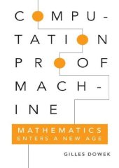 book Computation, Proof, Machine: Mathematics Enters a New Age