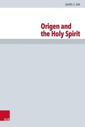 book Origen and the Holy Spirit (Forschungen zur Kirchen- und Dogmengeschichte, 124)