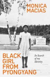 book Black Girl from Pyongyang: In Search of My Identity