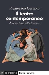 book Il teatro contemporaneo. Presente e futuro dell'arte scenica