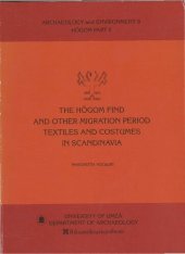 book The Högom Find and Other Migration Period Textiles and Costumes in Scandinavia: Högom, Part II