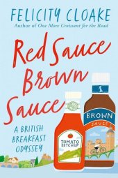 book Red Sauce Brown Sauce: A British Breakfast Odyssey