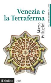 book Venezia e la Terraferma. 1404-1797. Gli antichi stati italiani