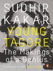 book Young Tagore: The Makings Of A Genius