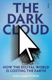 book The Dark Cloud: how the digital world is costing the earth