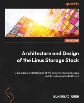 book Architecture and Design of the Linux Storage Stack: Gain a deep understanding of the Linux storage landscape