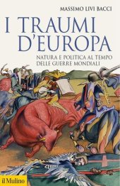 book I traumi d'Europa. Natura e politica al tempo delle guerre mondiali