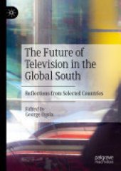 book The Future of Television in the Global South: Reflections from Selected Countries