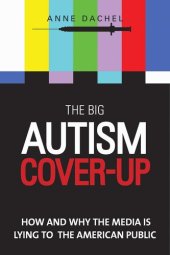 book The Big Autism Cover-Up: How and Why the Media Is Lying to the American Public