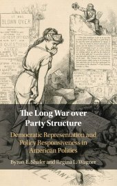 book The Long War over Party Structure: Democratic Representation and Policy Responsiveness in American Politics