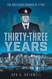 book Thirty-Three Years: The Unfiltered Memoir of a Cop