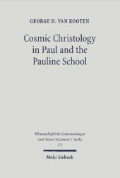 book Cosmic Christology in Paul and the Pauline School: Colossians and Ephesians in the Context of Graeco-Roman Cosmology, with a New Synopsis of the Greek Texts