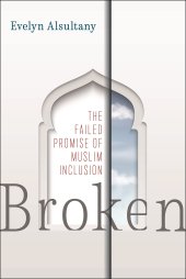 book Broken: The Failed Promise of Muslim Inclusion