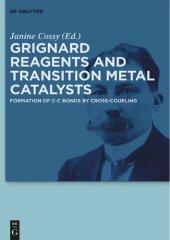 book Grignard Reagents and Transition Metal Catalysts: Formation of C-C Bonds by Cross-Coupling