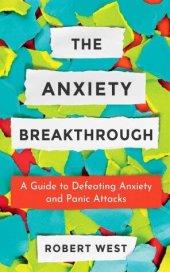 book The Anxiety Breakthrough: A Guide to Defeating Anxiety and Panic Attacks