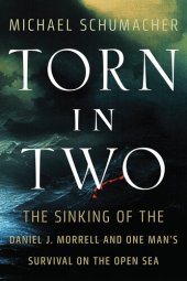 book Torn in Two: the Sinking of the Daniel J. Morrell and One Man's Survival on the Open Sea