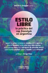 book Estilo libre. La practica del rap freestyle en Argentina