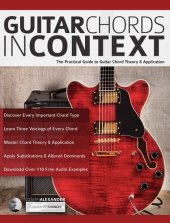 book Guitar Chords in Context: The Practical Guide to Chord Theory and Application (Learn Guitar Theory and Technique)