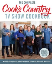 book The Complete Cook’s Country TV Show Cookbook: Every Recipe and Every Review from All Sixteen Seasons Includes Season 16