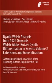 book Dyadic Walsh Analysis from 1924 Onwards Walsh-Gibbs-Butzer Dyadic Differentiation in Science Volume 2 Extensions and Generalizations: A Monograph ... in Mathematics for Engineering and Science)