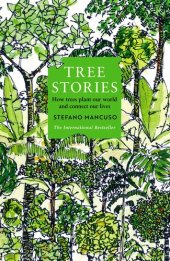 book Tree Stories: How trees plant our world and connect our lives