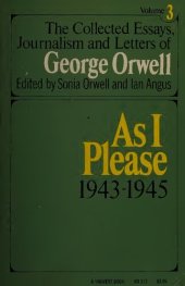 book As I Please 1943-1945 (The Collected Essays, Journalism and Letters of George Orwell, Vol 3)