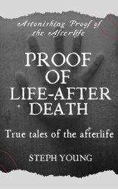 book Proof of Life-After-Death : True tales of the Afterlife