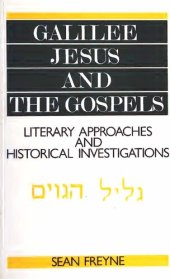 book Galilee, Jesus and the Gospels: Literary Approaches and Historical Investigations