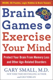 book Brain Games to Exercise Your Mind: Protect Your Brain From Memory Loss and Other Age-Related Disorders: 90 Puzzles, Logic Riddles & Brain Teasers