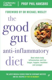 book The Good Gut Anti-Inflammatory Diet: Beat Whole Body Inflammation and Live Longer, Healthier, Happier, Younger