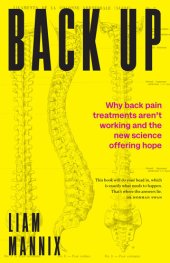 book Back Up: Why back pain treatments aren’t working and the new science offering hope