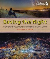 book Saving the Night: How Light Pollution Is Harming Life on Earth