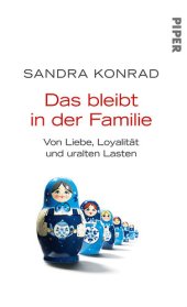 book Das bleibt in der Familie: Von Liebe, Loyalität und uralten Lasten