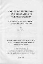 book Cycles of Repression and Relaxation in the "New Period": A Study of Politico-literary Events in China, 1976-1989