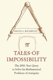 book Tales of Impossibility: The 2000-Year Quest to Solve the Mathematical Problems of Antiquity