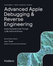 book Advanced Apple Debugging & Reverse Engineering (Fourth Edition): Exploring Apple Code Through LLDB, Python & DTrace