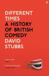 book Different Times: A History of British Comedy