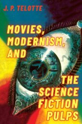 book Movies, Modernism, and the Science Fiction Pulps