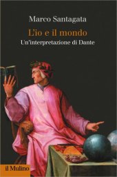 book L'io e il mondo. Un'interpretazione di Dante