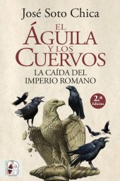 book El águila y los cuervos: La caída del Imperio romano