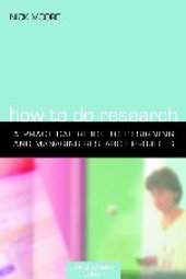 book How to Do Research: The Practical Guide to Designing and Managing Research Projects