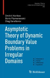 book Asymptotic Theory of Dynamic Boundary Value Problems in Irregular Domains (Operator Theory: Advances and Applications, 284)