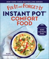 book Fix-It and Forget-It Instant Pot Comfort Food: 100 Crowd-Pleasing Recipes