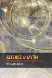 book Science and Myth: With a Response to Stephen Hawking's the Grand Design