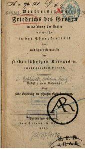 book Verteidigung Friedrichs des Großen in Ansehung der Fehler welche ihm in der Charakteristik der wichtigsten Ereignisse des Siebenjährigen Krieges etc. Schuld gegeben werden. Nebst einem Anhange über seine Erfindung der schrägen Schlachtordnung