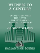 book Witness to a Century: Encounters with the Noted, the Notorious, and the Three SOBs