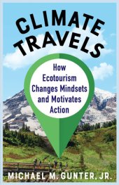 book Climate Travels: How Ecotourism Changes Mindsets and Motivates Action