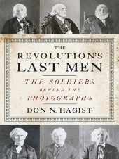 book The Revolution's Last Men: The Soldiers Behind the Photographs