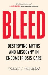 book Bleed: Destroying Myths and Misogyny in Endometriosis Care